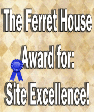 Ferret House Award for: Site Excellence!
